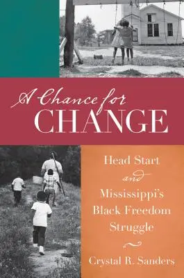 A Chance for Change: Head Start i czarna walka o wolność w Mississippi - A Chance for Change: Head Start and Mississippi's Black Freedom Struggle