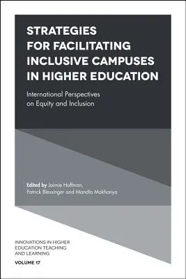 Strategie ułatwiające tworzenie kampusów integracyjnych w szkolnictwie wyższym: Międzynarodowe perspektywy dotyczące równości i integracji - Strategies for Facilitating Inclusive Campuses in Higher Education: International Perspectives on Equity and Inclusion