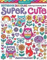 Notebook Doodles Super Cute: Kolorowanka i zeszyt ćwiczeń - Notebook Doodles Super Cute: Coloring & Activity Book