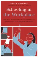 Nauka w miejscu pracy: Jak sześć najlepszych na świecie systemów edukacji zawodowej przygotowuje młodych ludzi do pracy i życia - Schooling in the Workplace: How Six of the World's Best Vocational Education Systems Prepare Young People for Jobs and Life