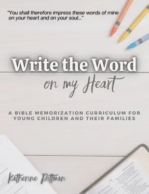 Napisz słowo na moim sercu: Program nauczania zapamiętywania Biblii dla młodych pisarzy i ich rodzin - Write the Word on My Heart: A Bible Memorization Curriculum for Young Writers and Their Families