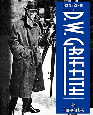 D.W. Griffith: Amerykańskie życie - D.W. Griffith: An American Life