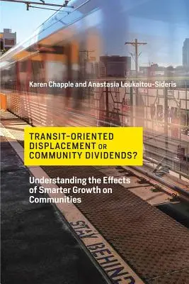 Transit-Oriented Displacement czy dywidendy dla społeczności? Zrozumienie wpływu inteligentniejszego rozwoju na społeczności - Transit-Oriented Displacement or Community Dividends?: Understanding the Effects of Smarter Growth on Communities