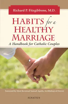 Nawyki zdrowego małżeństwa: Podręcznik dla par katolickich - Habits for a Healthy Marriage: A Handbook for Catholic Couples