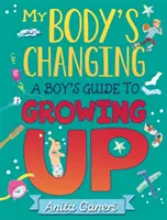 Moje ciało się zmienia: Chłopięcy przewodnik po dorastaniu - My Body's Changing: A Boy's Guide to Growing Up