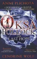 Oksa Pollock: Ostatnia nadzieja (Plichota Anne (Autor)) - Oksa Pollock: The Last Hope (Plichota Anne (Author))