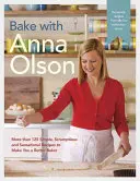 Piecz z Anną Olson: Ponad 125 prostych, pysznych i rewelacyjnych przepisów, dzięki którym staniesz się lepszym piekarzem - Bake with Anna Olson: More Than 125 Simple, Scrumptious and Sensational Recipes to Make You a Better Baker