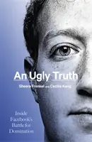 Brzydka prawda - wewnętrzna bitwa Facebooka o dominację - Ugly Truth - Inside Facebook's Battle for Domination