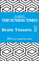 The Sunday Times Brain Teasers: Księga 2: 200 zadziwiających zagadek - The Sunday Times Brain Teasers: Book 2: 200 Mind-Boggling Riddles