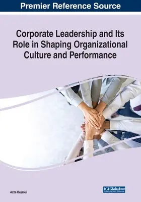 Przywództwo korporacyjne i jego rola w kształtowaniu kultury organizacyjnej i wydajności - Corporate Leadership and Its Role in Shaping Organizational Culture and Performance