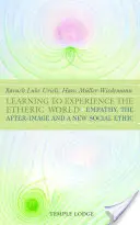 Nauka doświadczania eterycznego świata - empatia, powidok i nowa etyka społeczna - Learning to Experience the Etheric World - Empathy, the After Image and a New Social Ethic