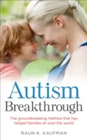 Autism Breakthrough - Przełomowa metoda, która pomogła rodzinom na całym świecie - Autism Breakthrough - The ground-breaking method that has helped families all over the world