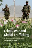 Przestępczość, wojna i globalny handel ludźmi: Projektowanie współpracy międzynarodowej - Crime, War, and Global Trafficking: Designing International Cooperation