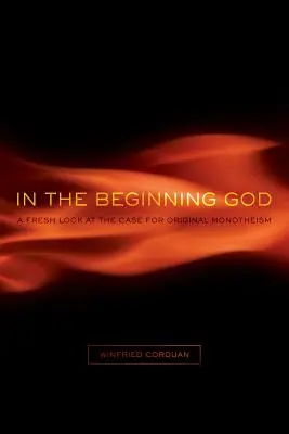Na początku był Bóg: Świeże spojrzenie na argumenty za pierwotnym monoteizmem - In the Beginning God: A Fresh Look at the Case for Original Monotheism