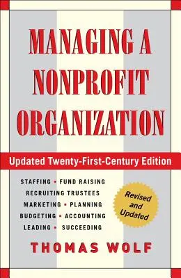 Zarządzanie organizacją non-profit: Zaktualizowane wydanie z XXI wieku - Managing a Nonprofit Organization: Updated Twenty-First-Century Edition