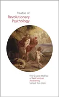 Traktat o rewolucyjnej psychologii: Praktyczna duchowość, która budzi świadomość - Treatise of Revolutionary Psychology: The Practical Spirituality That Awakens Consciousness