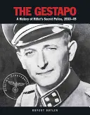 Gestapo - Historia tajnej policji Hitlera, 1933-45 - Gestapo - A History of Hitler's Secret Police, 1933-45