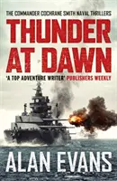 Thunder At Dawn - Przygoda morska nie do odrzucenia - Thunder At Dawn - An unputdownable naval adventure