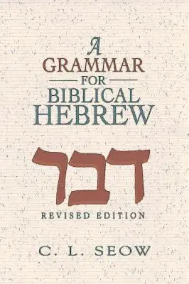 Gramatyka biblijnego języka hebrajskiego (wydanie poprawione) - A Grammar for Biblical Hebrew (Revised Edition)