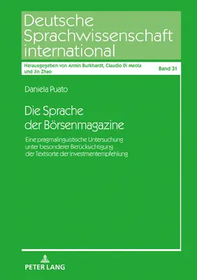 Język czasopism giełdowych: studium pragmalingwistyczne ze szczególnym uwzględnieniem typu tekstu rekomendacji inwestycyjnej - Die Sprache Der Boersenmagazine: Eine Pragmalinguistische Untersuchung Unter Besonderer Beruecksichtigung Der Textsorte Der Investmentempfehlung