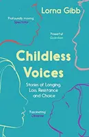 Bezdzietne głosy: Opowieści o tęsknocie, stracie, oporze i wyborze - Childless Voices: Stories of Longing, Loss, Resistance and Choice