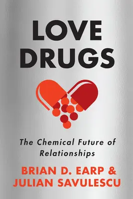 Narkotyki miłości: Chemiczna przyszłość związków - Love Drugs: The Chemical Future of Relationships