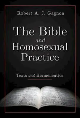 Biblia i praktyka homoseksualna: Teksty i hermeneutyka - The Bible and Homosexual Practice: Texts and Hermeneutics