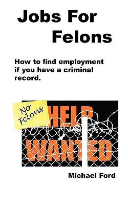 Praca dla przestępców - Jobs For Felons