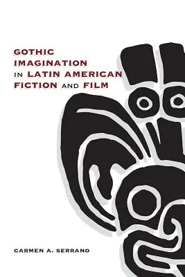 Gotycka wyobraźnia w latynoamerykańskiej fikcji i filmie - Gothic Imagination in Latin American Fiction and Film