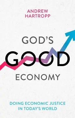 Boża dobra ekonomia - sprawiedliwość ekonomiczna w dzisiejszym świecie (Hartropp Andrew (Czytelnik)) - God's Good Economy - Doing Economic Justice In Today's World (Hartropp Andrew (Reader))