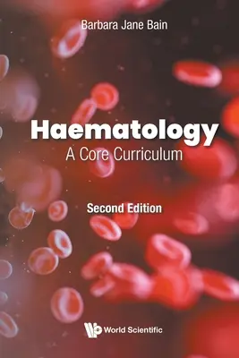 Hematologia: Podstawowy program nauczania (wydanie drugie) - Haematology: A Core Curriculum (Second Edition)