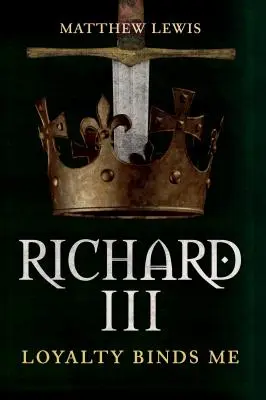 Ryszard III: Wiąże mnie lojalność - Richard III: Loyalty Binds Me