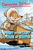 Powieści graficzne Geronimo Stiltona #18: Pierwszy do ostatniego miejsca na Ziemi - Geronimo Stilton Graphic Novels #18: First to the Last Place on Earth