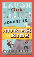 Głośne żarty przygodowe dla dzieci - Laugh-Out-Loud Adventure Jokes for Kids