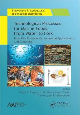 Procesy technologiczne dla żywności pochodzenia morskiego, od wody do widelca: związki bioaktywne, zastosowania przemysłowe i genomika - Technological Processes for Marine Foods, from Water to Fork: Bioactive Compounds, Industrial Applications, and Genomics