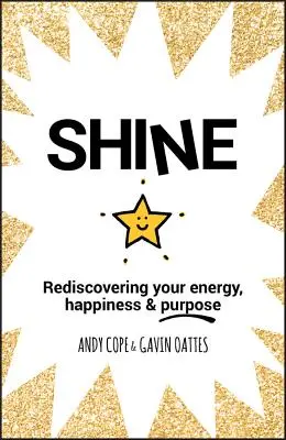 Shine: Odkryj na nowo swoją energię, szczęście i cel - Shine: Rediscovering Your Energy, Happiness and Purpose