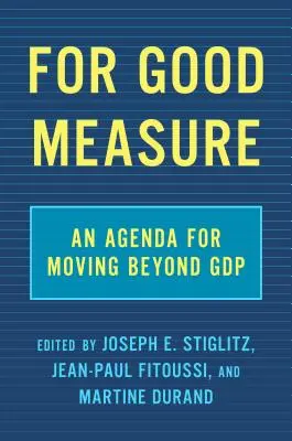 For Good Measure: Program wyjścia poza PKB - For Good Measure: An Agenda for Moving Beyond Gdp