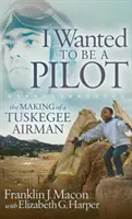 Chciałem być pilotem: Jak powstał Tuskegee Airman - I Wanted to Be a Pilot: The Making of a Tuskegee Airman