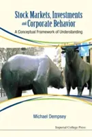 Rynki akcji, inwestycje i zachowania korporacyjne: Konceptualne ramy zrozumienia - Stock Markets, Investments and Corporate Behavior: A Conceptual Framework of Understanding