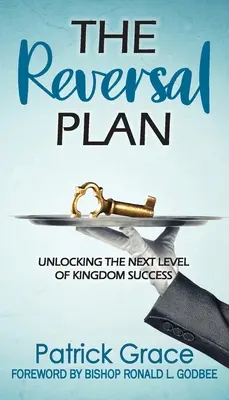 Plan odwrócenia: Odblokowanie następnego poziomu sukcesu Królestwa - The Reversal Plan: Unlocking the Next Level of Kingdom Success