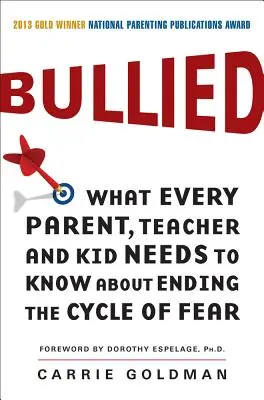 Zastraszany: Co każdy rodzic, nauczyciel i dziecko powinni wiedzieć o zakończeniu cyklu strachu - Bullied: What Every Parent, Teacher, and Kid Needs to Know about Ending the Cycle of Fear