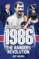 1986: Rewolucja Rangersów: Rok, który zmienił klub na zawsze - 1986: The Rangers Revolution: The Year Which Changed the Club Forever