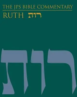 Komentarz biblijny JPS: Rut - The JPS Bible Commentary: Ruth