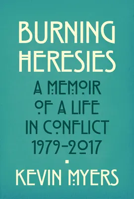 Płonące herezje - wspomnienia z życia w konflikcie, 1979-2020 - Burning Heresies - A Memoir of a Life in Conflict, 1979-2020