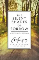 Ciche odcienie smutku: Uzdrowienie dla zranionych - The Silent Shades of Sorrow: Healing for the Wounded