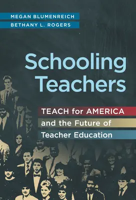 Nauczanie nauczycieli: Teach for America i przyszłość kształcenia nauczycieli - Schooling Teachers: Teach for America and the Future of Teacher Education