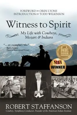 Świadek ducha: Moje życie z kowbojami, Mozartem i Indianami - Witness to Spirit: My Life with Cowboys, Mozart & Indians