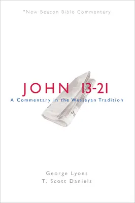 Nbbc, John 13-21: Komentarz w tradycji Wesleya - Nbbc, John 13-21: A Commentary in the Wesleyan Tradition