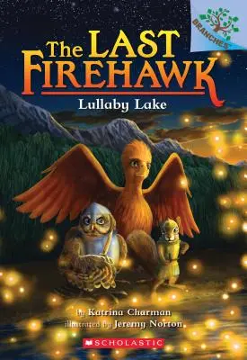 Lullaby Lake: Księga Oddziałów (Ostatni Łowca Ognia #4), 4 - Lullaby Lake: A Branches Book (the Last Firehawk #4), 4