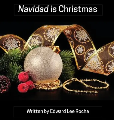 Navidad to Boże Narodzenie: Hiszpańska dwujęzyczna seria świąteczna - Navidad is Christmas: Spanish Bilingual Holiday Series